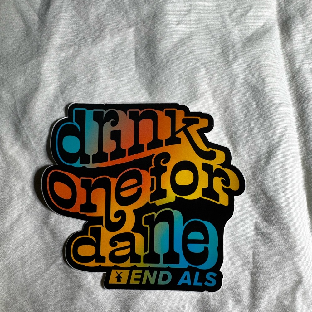 Drink one for Dane Dutch Bros Sticker